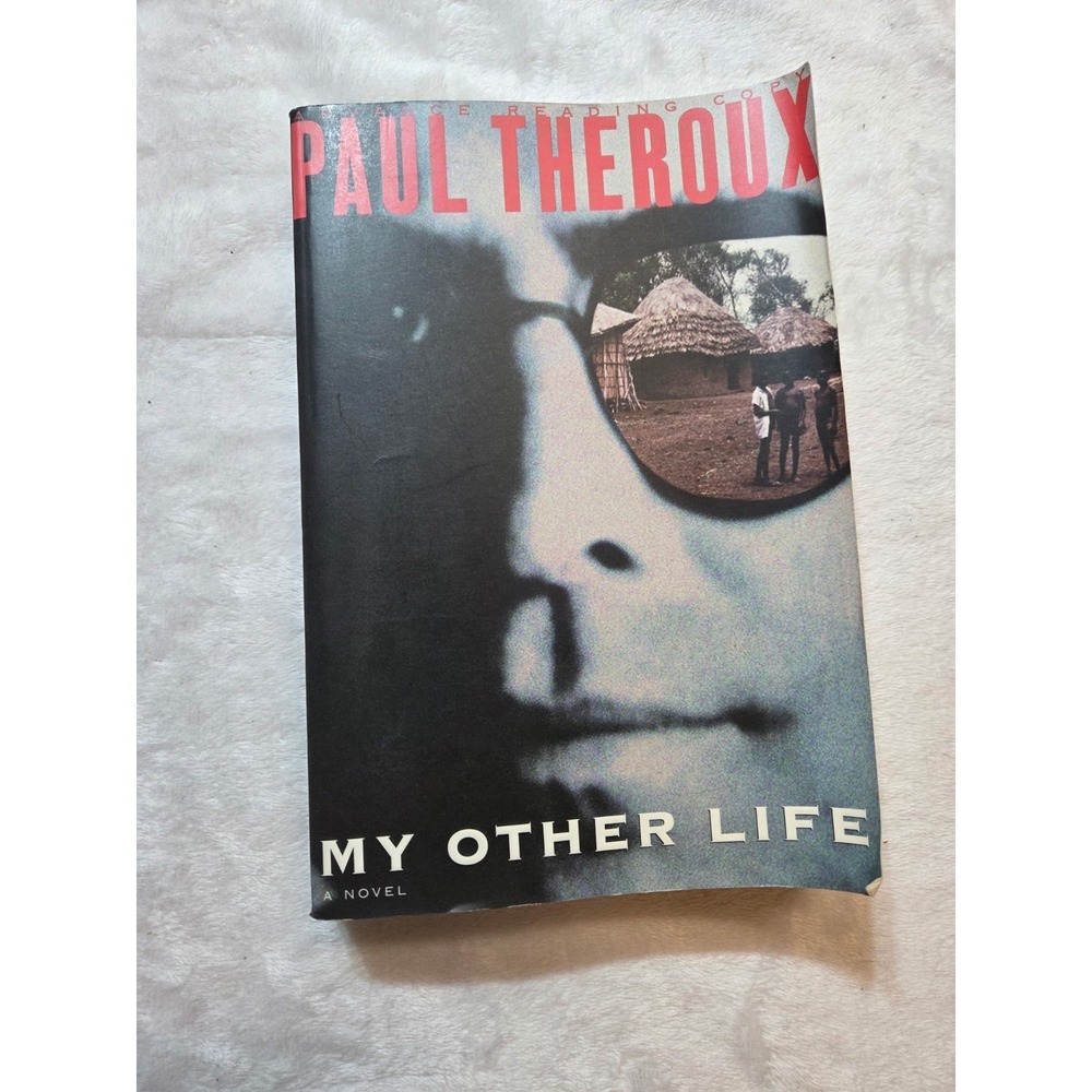 B012 My Other Life Paul Theroux 1996 Hardcover Houghton Mifflin Novel 456 Pages